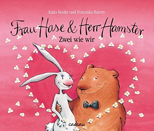 FRAU HASE & HERR HAMSTER. zwei wie wir - Reider, Katja; Harvey, Franziska; ;