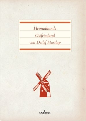 Heimatkunde - Ostfriesland - Detlef Hartlap