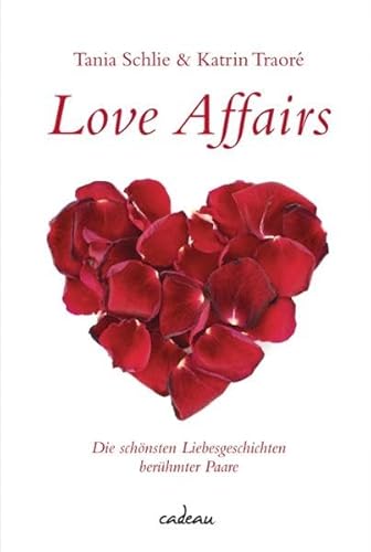 Beispielbild fr Love Affairs: Die schnsten Geschichten berhmter Paare zum Verkauf von medimops