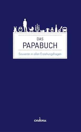 Stock image for Das Papabuch: Souvern in allen Erziehungsfragen for sale by GF Books, Inc.