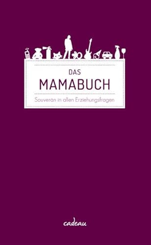 9783455381320: Das Mamabuch: Souvern in allen Erziehungsfragen