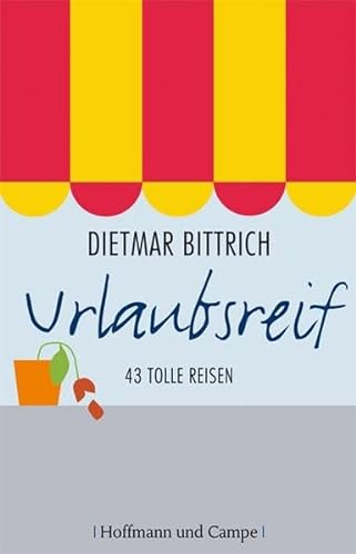Stock image for Urlaubsreif: 43 tolle Reisen (Geschenkbücher) [Paperback] Bittrich, Dietmar for sale by tomsshop.eu