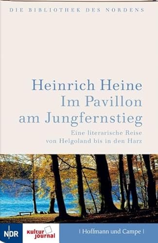 Imagen de archivo de Im Pavillon am Jungfernstieg. Eine literarische Reise von Helgoland bis in den Harz. Die Bibliothek des Nordens. a la venta por Antiquariat J. Hnteler