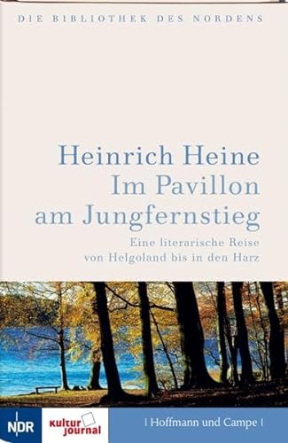 Stock image for Im Pavillon am Jungfernstieg. Eine literarische Reise von Helgoland bis in den Harz. Die Bibliothek des Nordens. for sale by Antiquariat J. Hnteler