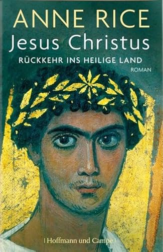 Jesus Christus. Rückkehr ins Heilige Land - Anne Rice