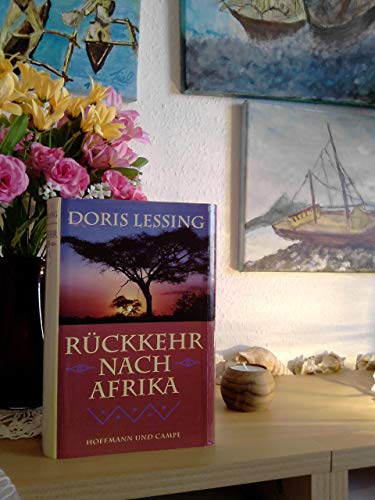 Rückkehr nach Afrika, Werkauswahl; Bd. 11. Aus dem Engl. von Anette Grube. - Lessing, Doris