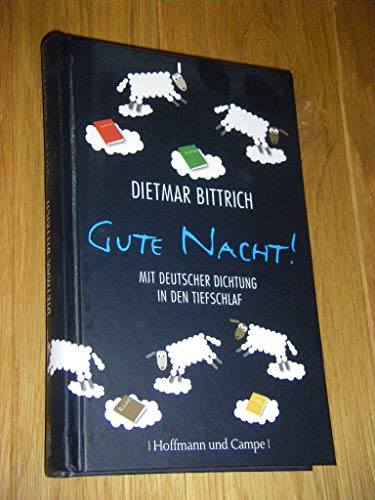 Beispielbild fr Gute Nacht! Mit deutscher Dichtung in den Tiefschlaf Bittrich, Dietmar zum Verkauf von tomsshop.eu