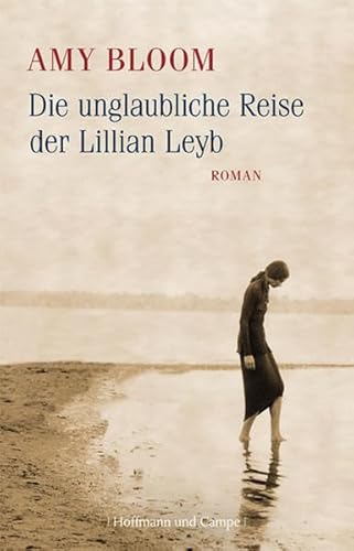 Die unglaubliche Reise der Lillian Leyb (9783455400915) by Amy Bloom