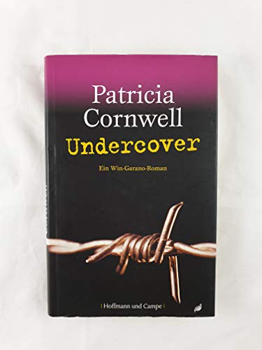 Stock image for Undercover : ein Win-Garano-Roman. Patricia Cornwell. Aus dem Amerikan. von Andrea Fischer for sale by Preiswerterlesen1 Buchhaus Hesse