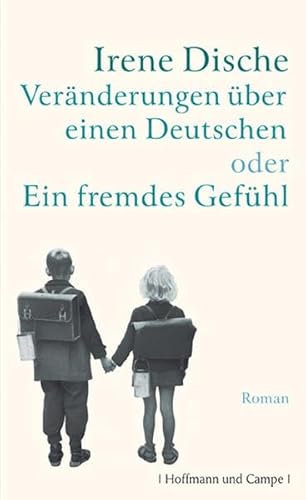 VerÃ¤nderungen Ã¼ber einen Deutschen oder Ein fremdes GefÃ¼hl (9783455401325) by Dische, Irene