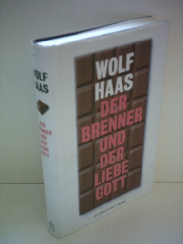 Der Brenner und der liebe Gott. Roman