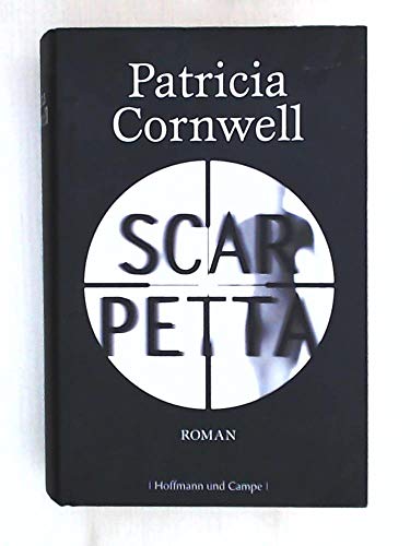 Scarpetta. Ein Kay-Scarpetta-Roman. - Cornwell, Patricia