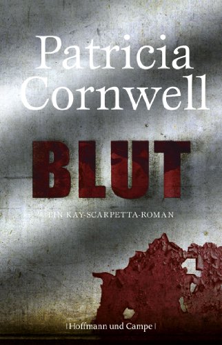 Beispielbild fr Blut : ein Kay-Scarpetta-Roman. Patricia Cornwell. Aus dem Amerikan. von Karin Dufner zum Verkauf von Versandantiquariat Schfer