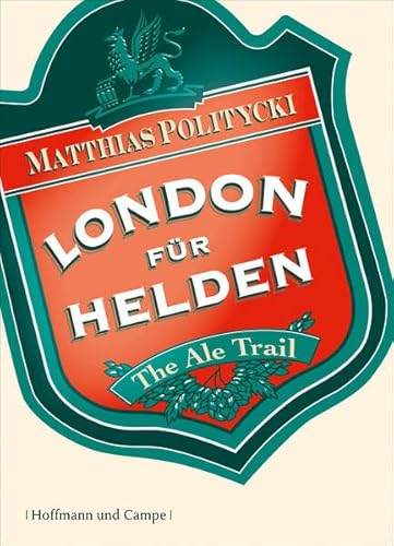 Beispielbild fr London fr Helden: The Ale Trail zum Verkauf von medimops