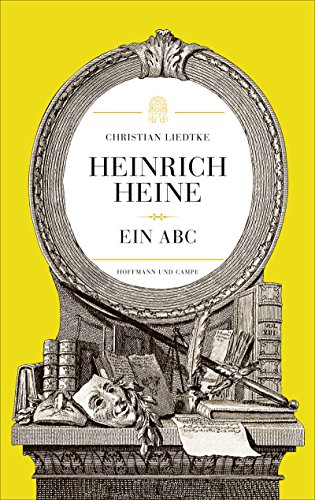 Heinrich Heine. Ein ABC. - Christian Liedtke