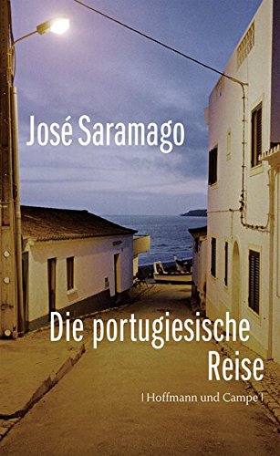 Die portugiesische Reise - Jose Saramago