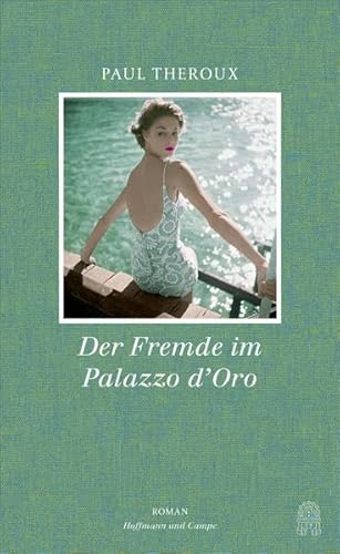 DER FREMDE IM PALAZZO D ORO. Roman - Theroux, Paul