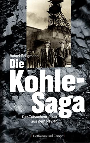 Imagen de archivo de Die Kohle-Saga: Der Tatsachenroman aus dem Revier a la venta por medimops