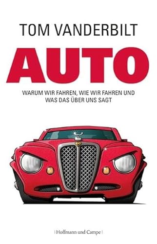 Imagen de archivo de Auto: Warum wir fahren, wie wir fahren und was das ber uns sagt a la venta por medimops