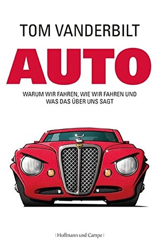 Stock image for Auto: Warum wir fahren, wie wir fahren und was das ber uns sagt for sale by medimops