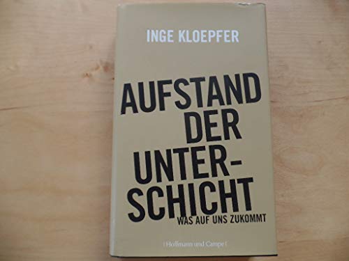 Aufstand der Unterschicht: Was auf uns zukommt