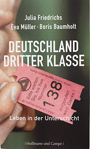 Beispielbild fr Deutschland dritter Klasse: Leben in der Unterschicht zum Verkauf von medimops