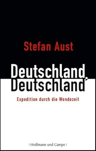 Deutschland, Deutschland: Expedition durch die Wendezeit Expedition durch die Wendezeit - Aust, Stefan