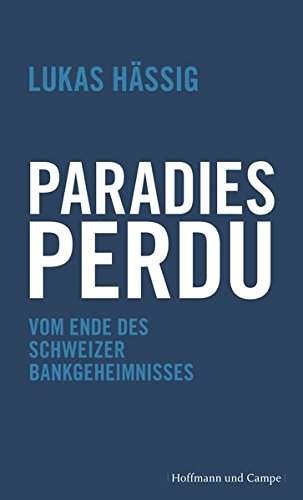 Beispielbild fr Paradies perdu: Vom Ende des Schweizer Bankgeheimnisses zum Verkauf von medimops