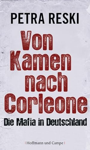 Stock image for Von Kamen nach Corleone: Die Mafia in Deutschland for sale by AwesomeBooks