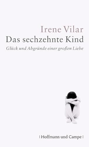 Stock image for Das sechzehnte Kind: Glck und Abgrnde einer groen Liebe for sale by medimops