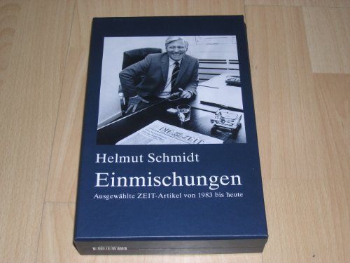 Einmischungen : ausgewählte Zeit-Artikel von 1983 bis heute. - Schmidt, Helmut