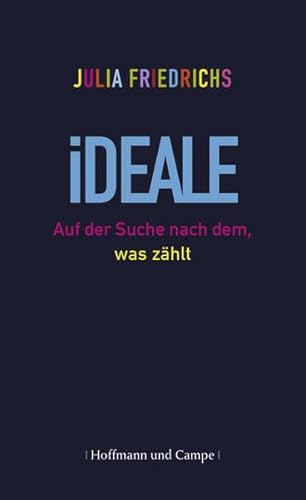 9783455501872: Ideale: Auf der Suche nach dem, was zhlt