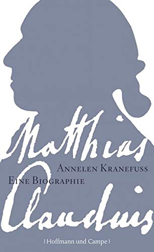Matthias Claudius: Eine Biographie Eine Biographie - Kranefuss, Annelen