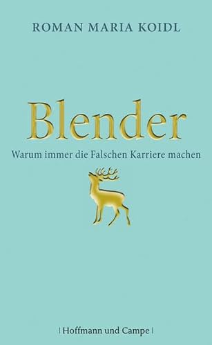 Stock image for Blender: Warum immer die Falschen Karriere machen for sale by medimops