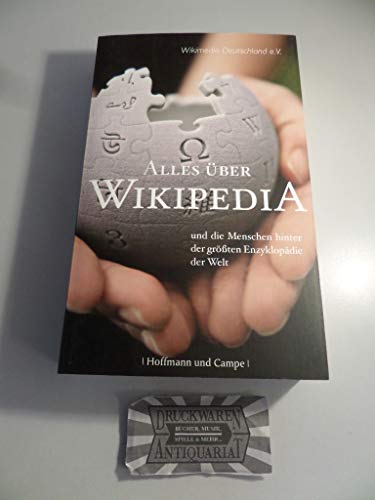 Alles über Wikipedia: und die Menschen hinter der größten Enzyklopädie der Welt