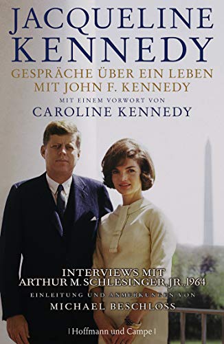 Gespräche über ein Leben mit John F. Kennedy - Jacqueline Kennedy Helmut Dierlamm und Jens Hagestedt