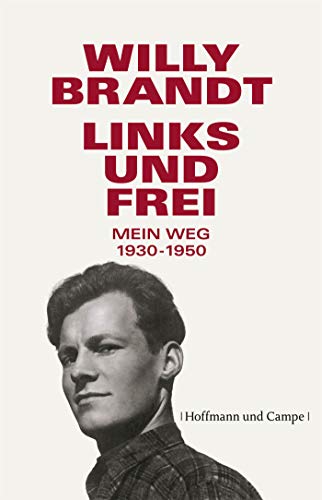 Links und frei. Mein Weg 1930-1950. - Brandt, Willy.