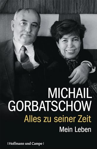 Alles zu seiner Zeit: Mein Leben - Gorbatschow, Michail