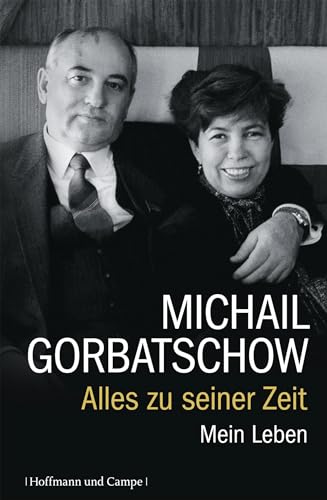 Alles zu seiner Zeit : mein Leben. Michail Gorbatschow. Aus dem Russ. von Birgit Veit. ORIGINALVE...