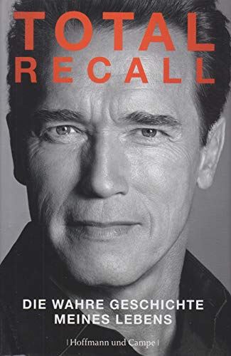 Total Recall: Die wahre Geschichte meines Lebens - Arnold, Schwarzenegger