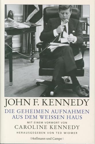 9783455502794: Die geheimen Aufnahmen aus dem Weien Haus: Mit einem Vorwort von Caroline Kennedy