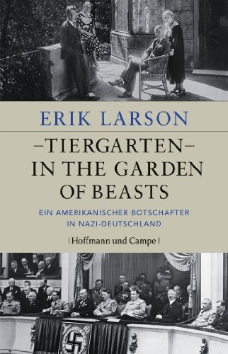Stock image for Tiergarten - In the Garden of Beasts: Ein amerikanischer Botschafter in Nazi-Deutschland for sale by McBook
