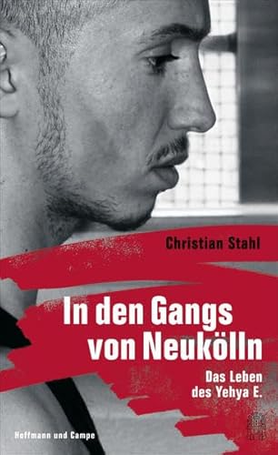 9783455503203: In den Gangs von Neuklln: Das Leben des Yehya E