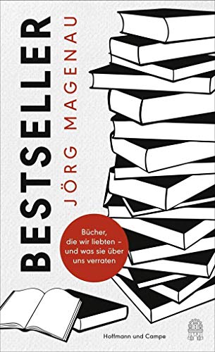 Bestseller: Bücher, die wir liebten - und was sie über uns verraten Bücher, die wir liebten - und was sie über uns verraten - Magenau, Jörg
