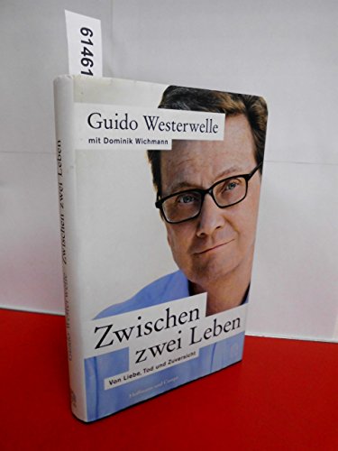 Zwischen zwei Leben: Von Liebe, Tod und Zuversicht - Westerwelle, Guido und Dominik Wichmann