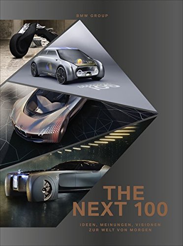 Stock image for The Next 100. Ideen, Visionen, Meinungen zur Welt von Morgen for sale by Jan Wieczorek