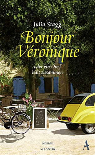 Stock image for Bonjour Veronique oder ein Dorf hlt zusammen: Roman for sale by medimops