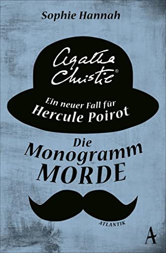 Die Monogramm-Morde: Ein neuer Fall für Hercule Poirot : Ein neuer Fall für Hercule Poirot - Sophie Hannah