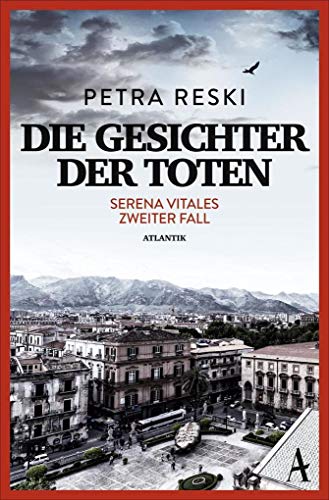 Die Gesichter der Toten: Serena Vitale ermittelt auf Sizilien (Serena-Vitale-Krimis) - Reski, Petra