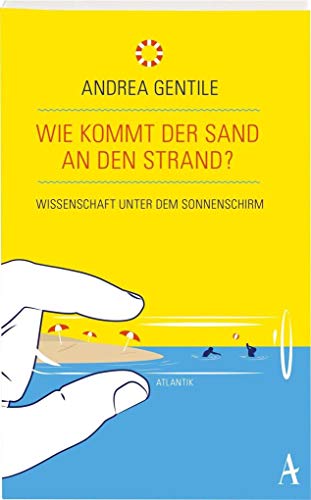 Beispielbild fr Wie kommt der Sand an den Strand?: Wissenschaft unter dem Sonnenschirm zum Verkauf von medimops